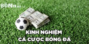 kinh nghiệm cá cược bóng đá đỉnh của chóp