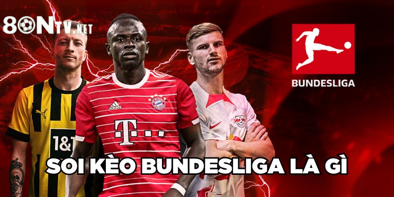 Soi kèo Bundesliga là gì 